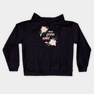 Please Grow / Go Wild Kids Hoodie